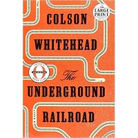 The Underground Railroad by Colson Whitehead PDF Free Download