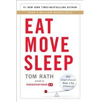 Eat Move Sleep by Tom Rath PDF