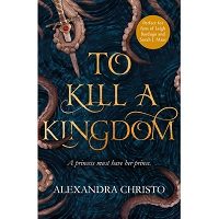 To Kill a Kingdom by Alexandra Christo PDF