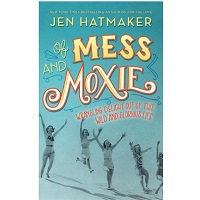 Of Mess and Moxie by Jen Hatmaker PDF Download