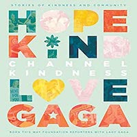 Channel Kindness by Lady Gaga