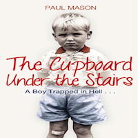 The Cupboard Under the Stairs by Paul Mason