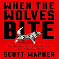 When the Wolves Bite by Scott Wapner