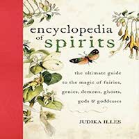 Encyclopedia of Spirits by Judika Illes