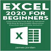 Excel 2020 For Beginners by James Jordan