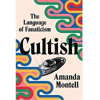 Cultish by Amanda Montell