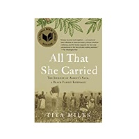 All That She Carried by Tiya Miles