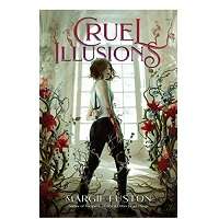 Cruel Illusions by Margie Fuston