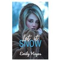 Let It Snow by Emily Hayes