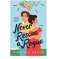 Never Rescue a Rogue by Virginia Heath