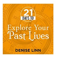 21 Days to Explore Your Past Lives by Denise Linn