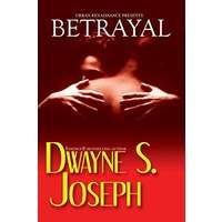 Betrayal by Dwayne S. Joseph PDF ePub AudioBook Summary