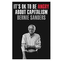 It's OK to Be Angry About Capitalism by Senator Bernie Sanders PDF Book Audiobook Read Online