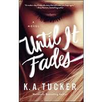 Until It Fades by K.A. Tucker PDF ePub Audio Book Summary