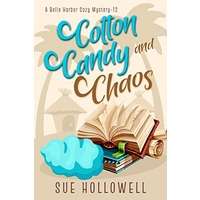 Cotton Candy and Chaos by Sue Hollowell PDF ePub Audio Book Summary