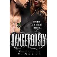 Dangerously by M. Never PDF ePub Audio Book Summary