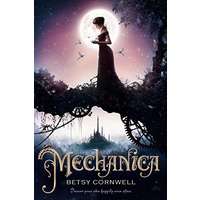 Mechanica by Betsy Cornwell PDF ePub Audio Book Summary