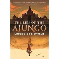 The Lies of the Ajungo by Moses Ose Utomi PDF ePub Audio Book Summary