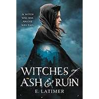 Witches of Ash and Ruin by E. Latimer PDF ePub Audio Book Summary