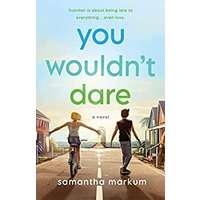 You Wouldn't Dare by Samantha Markum PDF ePub Audio Book Summary