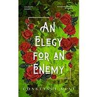 An Elegy for an Enemy by Constance Kent PDF ePub Audio Book Summary