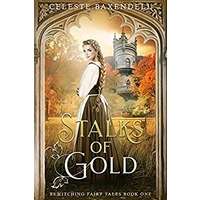 Stalks of Gold by Celeste Baxendell PDF ePub Audio Book Summary