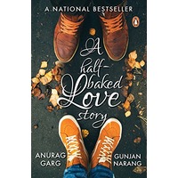 A Half-baked Love Story by Anurag Garg PDF ePub Audio Book Summary