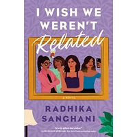 I Wish We Weren't Related by Radhika Sanghani PDF ePub Audio Book Summary