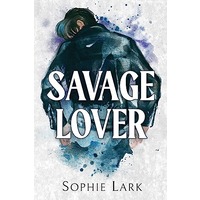 Savage Lover by Sophie Lark PDF ePub Audio Book Summary