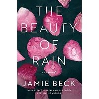 The Beauty of Rain by Jamie Beck PDF ePub Audio Book Summary