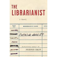 The Librarianist by Patrick deWitt PDF ePub Audio Book Summary