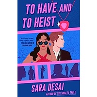 To Have and to Heist by Sara Desai PDF ePub Audio Book Summary