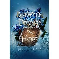 Between Despair and Hope by Jess Wisecup PDF ePub Audio Book Summary