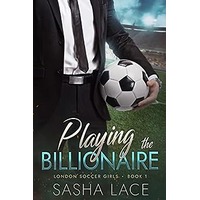 Playing the Billionaire by Sasha Lace PDF ePub Audio Book Summary