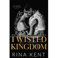 Twisted Kingdom by Rina kent PDF ePub Audio Book Summary