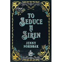 To Seduce a Siren by Jenny Nordbak PDF ePub Audio Book Summary