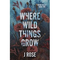 Where Wild Things Grow by J Rose PDF ePub Audio Book Summary