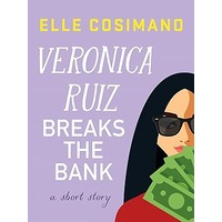 Veronica Ruiz Breaks the Bank by Elle Cosimano PDF ePub Audio Book Summary