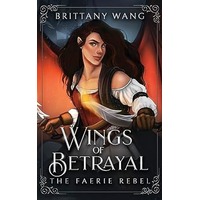 Wings of Betrayal by Brittany Wang PDF ePub Audio Book Summary