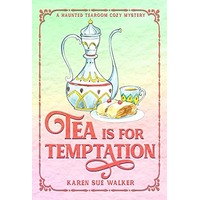 Tea is for Temptation by Karen Sue Walker PDF ePub Audio Book Summary