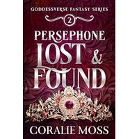 Persephone Lost & Found by Coralie Moss PDF ePub Audio Book Summary