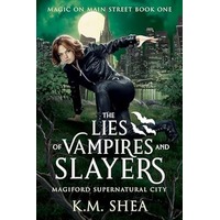 The Lies of Vampires and Slayers by K. M. Shea PDF ePub Audio Book Summary