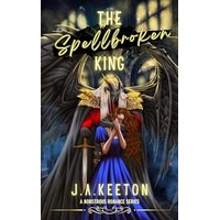 The Spellbroken King by J. A. Keeton PDF ePub Audio Book Summary