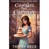 Cupcakes and Carnage by Tammy Beck PDF ePub Audio Book Summary