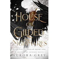 House of Gilded Nightmares by Aurora Grey PDF ePub Audio Book Summary