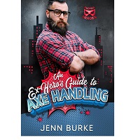 An Ex-Hero's Guide to Axe Handling by Jenn Burke