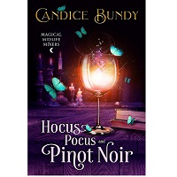 Hocus Pocus and Pinot Noir by Candice Bundy