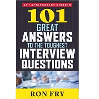 Download 101 Great Answers To The Toughest Interview Questions By Ron Fry Free