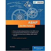 ABAP to the Future: Advanced, Modern ABAP 7.5 (2nd Edition) by Paul Hardy
