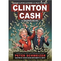 Clinton Cash: A Graphic Novel by Chuck Dixon, Brett R. Smith, Peter Schweizer